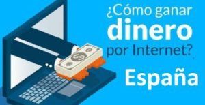como ganar dinero en españa