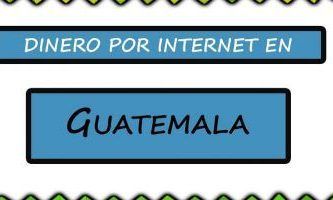 como ganar dinero en guatemala por internet