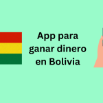 app para ganar dinero en Bolivia